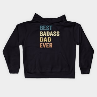 Best Badass Dad Ever Vintage Happy Father's day Kids Hoodie